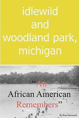 Idlewild and Woodland Park, Michigan: An African American Remembers (Paperback)