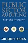 Public Sector Auditing: Is it Value for Money? Public Sector Auditing: Is it Value for Money?