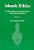 Islamic Ethics: The Moral E...