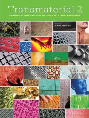 Transmaterial 2: A Catalog of Materials that Redefine our Physical Environment (Paperback)