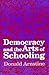 Democracy and the Arts of Schooling
