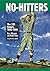 No-Hitters: The 225 Games, ...