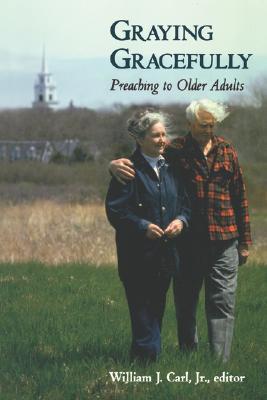 Graying Gracefully: Preaching to Older Adults (Paperback)