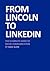 From Lincoln to LinkedIn: The 55-Minute Guide to Social Communication