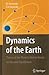 Dynamics of the Earth: Theory of the Planet's Motion Based on Dynamic Equilibrium
