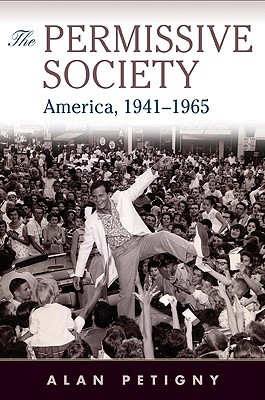 The Permissive Society: America, 1941–1965 (Paperback)