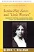 Louisa May Alcott and "Little Women": Biography, Critique, Publications, Poems, Songs, and Contemporary Relevance