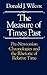 The Measure of Times Past: Pre-Newtonian Chronologies and the Rhetoric of Relative Time