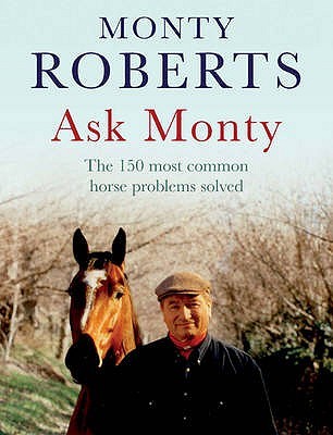Ask Monty: The 150 Most Common Horse Problems Solved (Hardcover)