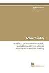 Accountability: Its effects on information search, evaluation and integration in multiattribute decision making