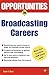 Opportunities in Broadcasting Careers (Opportunities In…Series)