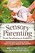 Sensory Parenting: From New...