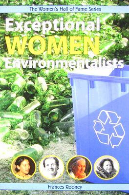 Exceptional Women Environmentalists (Women's Hall Of Fame Series 2007, 11)