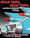 Road Trips, Head Trips, and Other Car-Crazed Writings