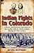 Indian Fights in Colorado by Irving Howbert