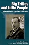 Big Trifles and Little People: Memoirs of a Russian Nobleman