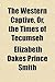 The Western Captive, Or, the Times of Tecumseh