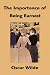 The Importance of Being Earnest by Oscar Wilde The Importance of Being Earnest by Oscar Wilde