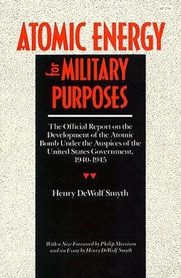 Atomic Energy for Military Purposes (Stanford Nuclear Age Series)