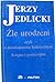 Źle urodzeni, czyli o doświadczeniu historycznym. Scripta i postscripta