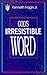God's Irresistible Word: Unchanging, Irrefutable, Powerful
