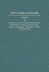 Ethnic Music on Records: A Discography of Ethnic Recordings Produced in the United States, 1893-1942. Vol. 5: Middle East, Far East, Scandinavian, ... (Volume 5) (Music in American Life)