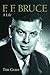 F.F. Bruce: A Life