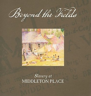 Beyond the Fields: Slavery at Middleton Place (Paperback)