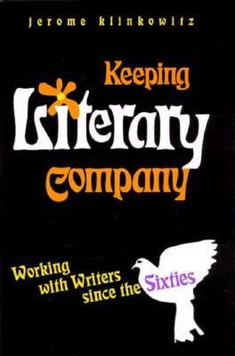 Keeping Literary Company: Working with Writers since the Sixties (Hardcover)