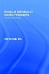 Books of Definition in Islamic Philosophy: The Limits of Words Books of Definition in Islamic Philosophy: The Limits of Words