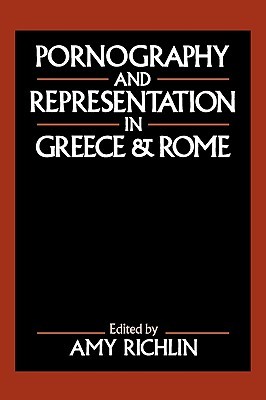 Pornography and Representation in Greece and Rome (Paperback)