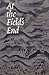 At the Field's End by Nicholas O'Connell