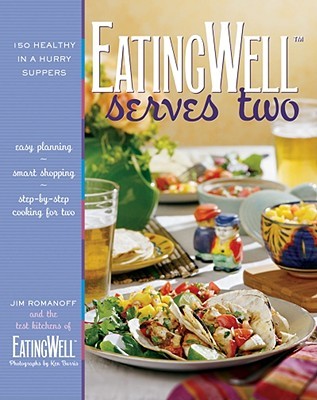 EatingWell Serves Two: 150 Healthy in a Hurry Suppers (Hardcover)