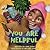 You Are Helpful