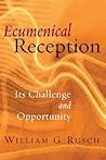 Ecumenical Reception: Its Challenge and Opportunity