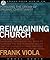 Reimagining Church: Pursuing the Dream of Organic Christianity