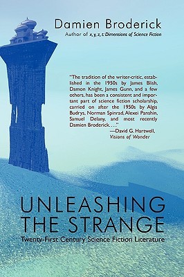 Unleashing the Strange: Twenty-First Century Science Fiction Literature (Paperback)