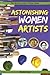 Astonishing Women Artists by Heather Ball Astonishing Women Artists by Heather Ball