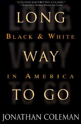 Long Way to Go: Black and White in America (Paperback)