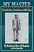 My Master: The Inside Story of Sam Houston and His Times