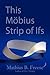 This Möbius Strip of Ifs