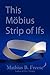 This Möbius Strip of Ifs