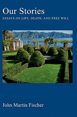 Our Stories: Essays on Life, Death, and Free Will (Paperback)