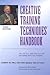 Creative Training Techniques Handbook: Tips, Tactics, and How-To's for Delivering Effective Training
