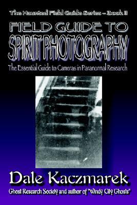A Field Guide to Spirit Photography (Paperback)