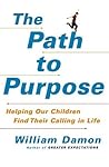 The Path to Purpose by William Damon