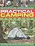 Practical Camping Handbook: How to Plan Outdoor Vacations - Everything from Planning Your Trip to Setting Up Camp and Cooking Outside, with Over 300 Practical Step-by-Step Photographs.