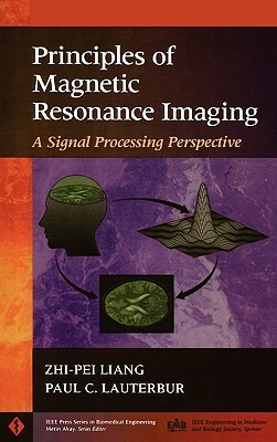 Principles of Magnetic Resonance Imaging: A Signal Processing Perspective (Hardcover)