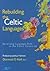 Rebuilding the Celtic Languages: Reversing Language Shift in the Celtic Countries