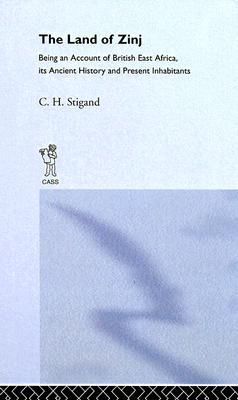 The Land of Zinj: Being an Account of British East Africa, its Ancient History and Present Inhabitants (Hardcover)